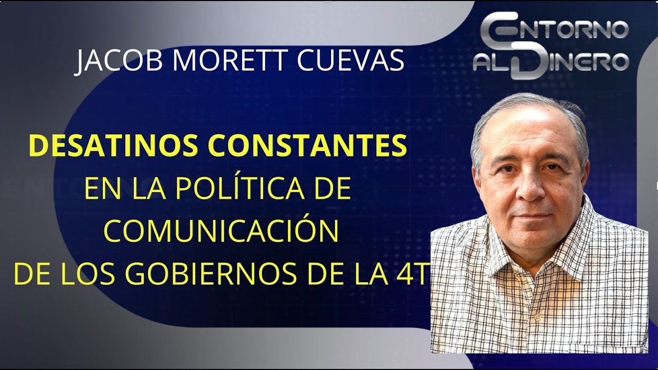 JACOB MORETT CUEVAS DESTACA  que la 4T no ha tenido ni la voluntad ni la capacidad para articular