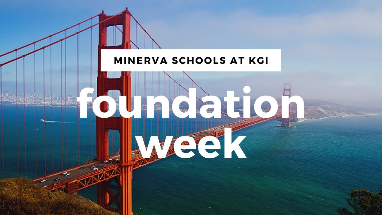 MINERVA SCHOOLS AT KGI // FOUNDATION WEEK // CLASS OF 2023