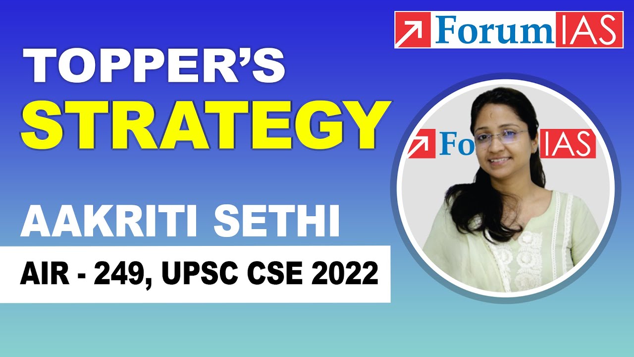 IAS Topper Aakriti Sethi | Rank 249 | UPSC CSE 2022 | Topper's Strategy  | Forum IAS