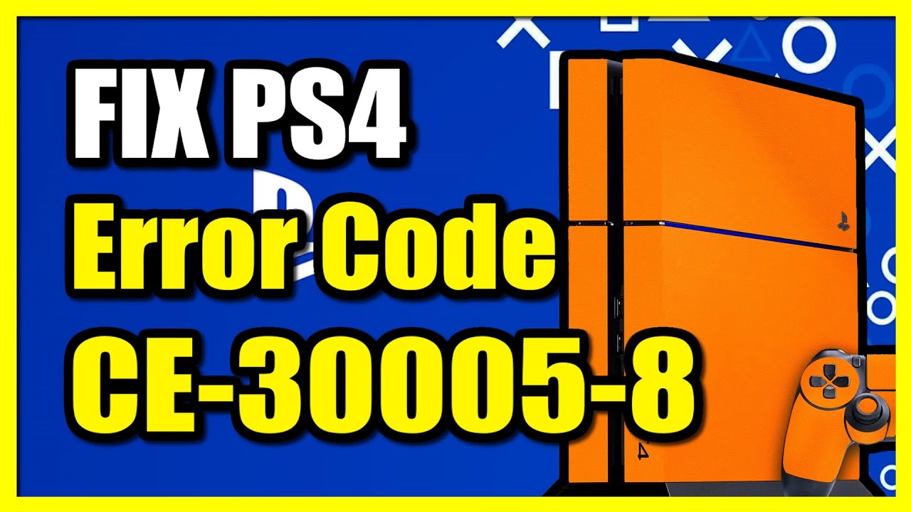 How To Fix PS4 Error CE-30005-8 (Cannot Start The Application)