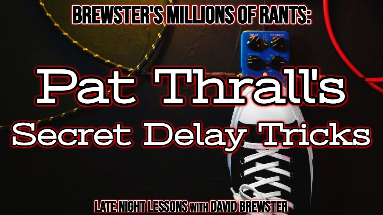 Pat Thrall's Secret Delay Tricks