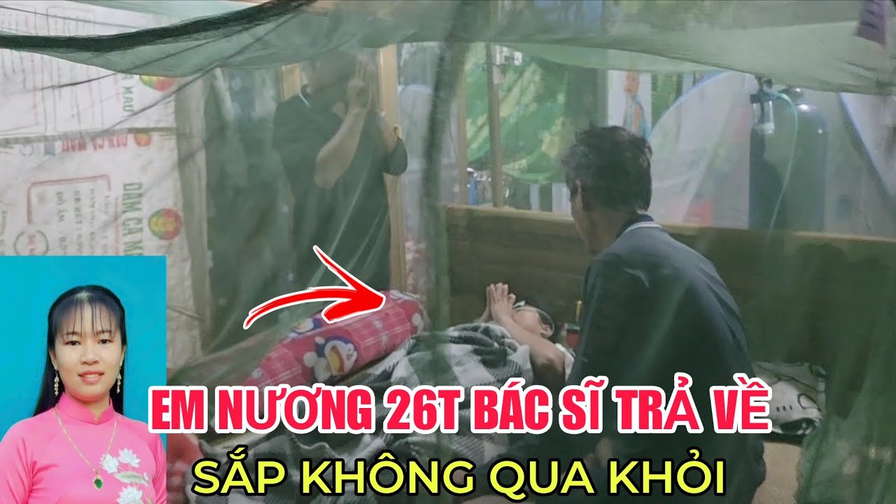 Xótt Xa Em Nương 26T Bác Sĩ Trả Về Hấp Hối Trong Đêm.