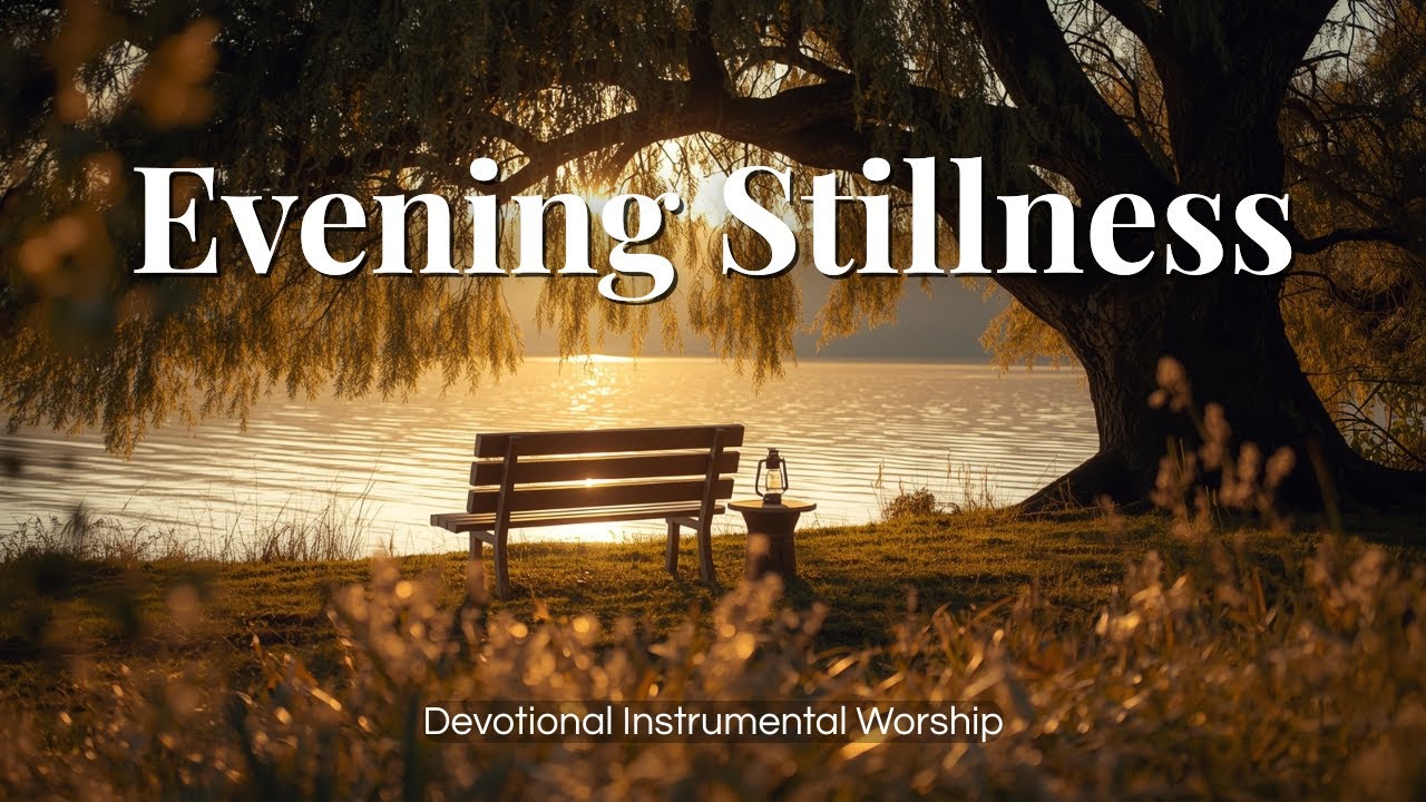 Quiet Waters at Sunset | Peaceful Instrumental Music for Prayer & Calm | Instrumental Worship Music