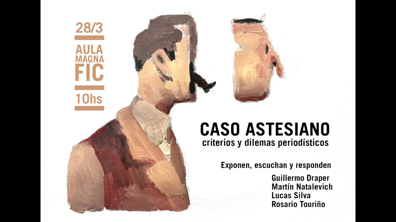 Caso Astesiano: criterios y dilemas periodísticos