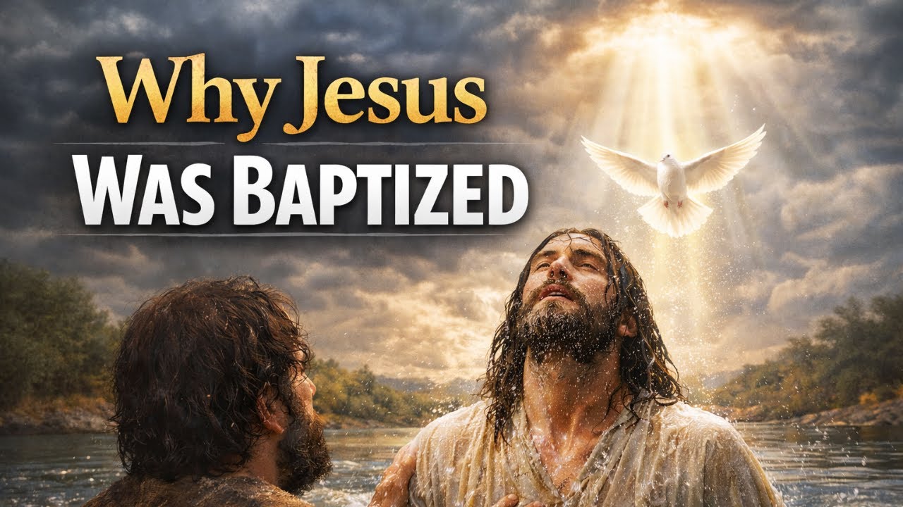 Why Jesus Was Baptized — Discover the Hidden Truth