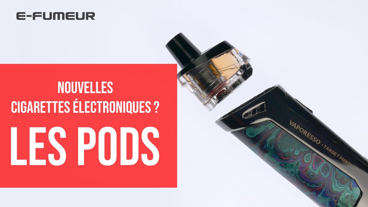 Tuto cigarette électronique - Nouvelles cigarettes électroniques, les pods - E-Fumeur new