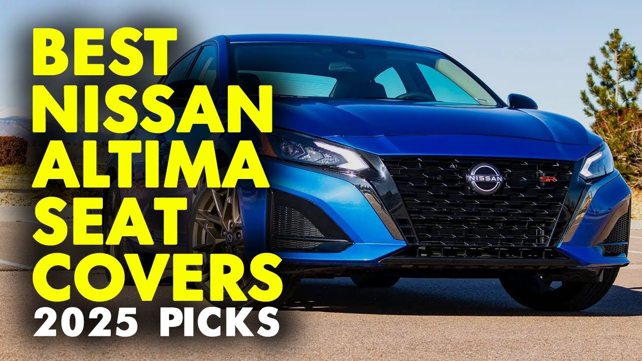 Топ-5: Лучшие чехлы для сидений Nissan Altima в 2025 году | Лучшие чехлы для сидений Nissan Altim...