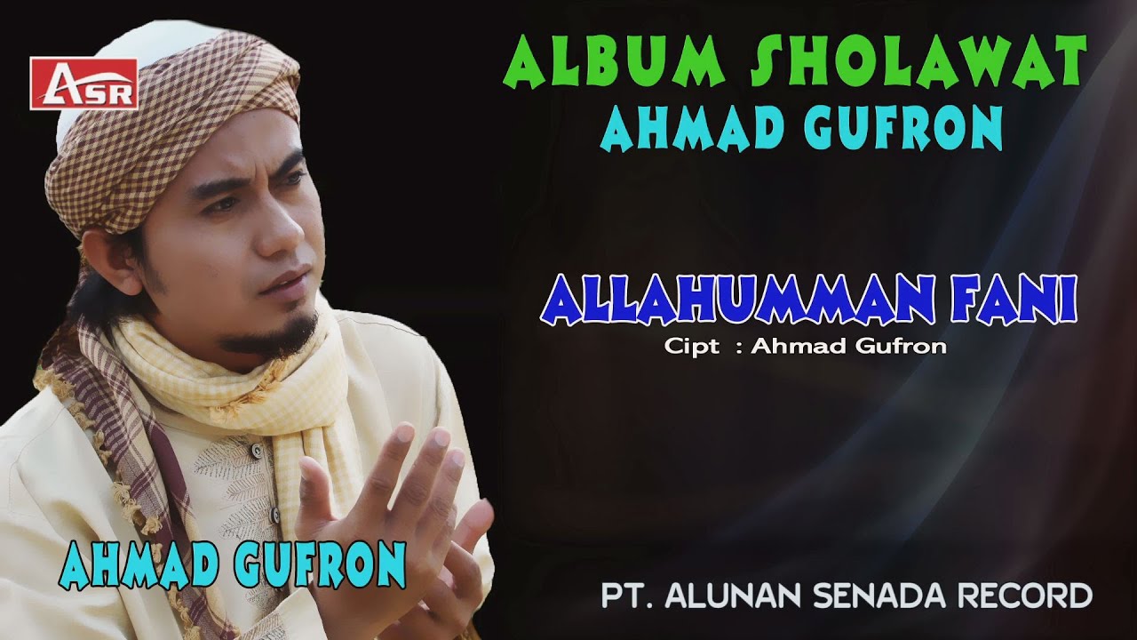 AHMAD GUFRON - SHOLAWAT - ALLAHUMMAN FANI ( Official Video Musik ) HD