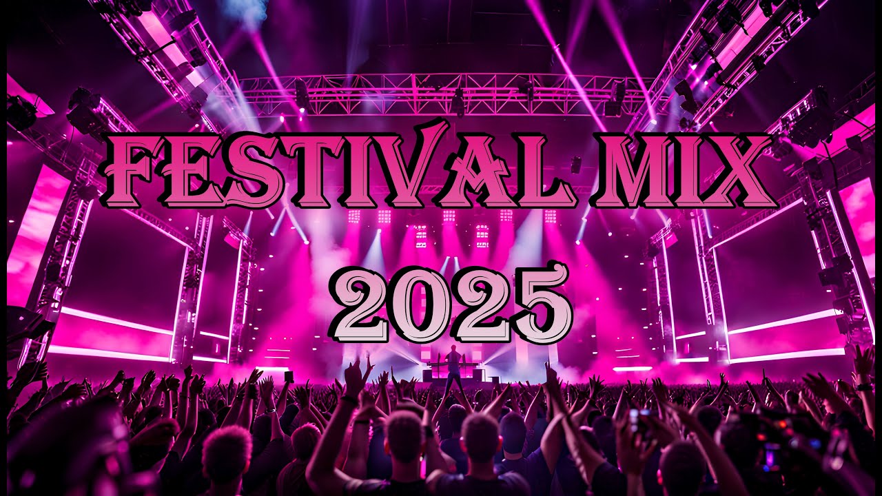 FESTIVAL MIX 2025 - Electro House & EDM Drops & Big Room Music 2025