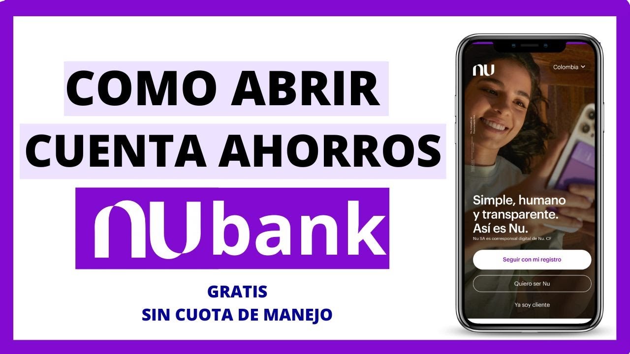 C&oacute;mo Abrir la Nueva Cuenta de Ahorros NUBANK - COLOMBIA (Tutorial Paso a Paso)