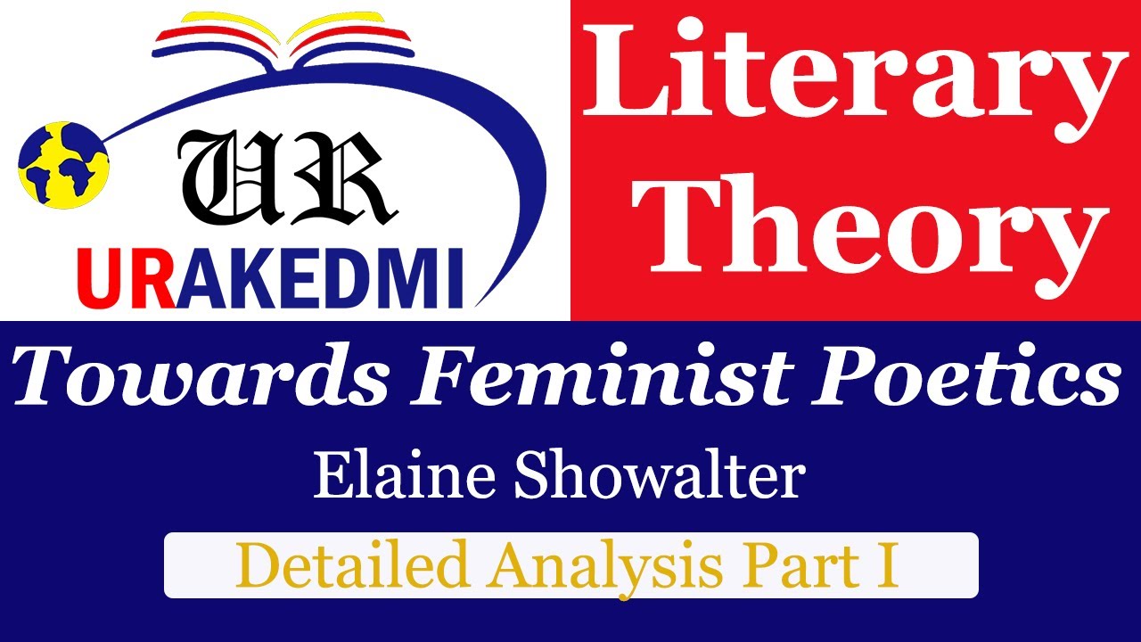 Towards Feminist Poetics Detailed Analysis: Part I |Feminism| Elaine Showalter| Feminist Criticism