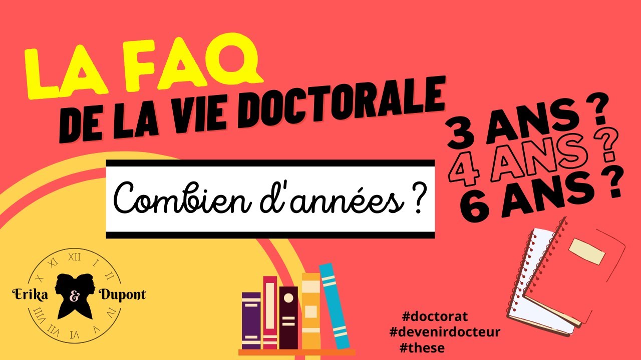 QUELLE EST LA DUREE D'UNE THESE ? 