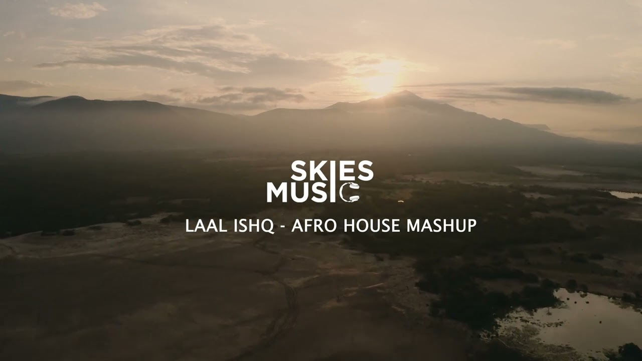 LAAL ISHQ - SKIES MUSIC (AFRO HOUSE MASHUP)