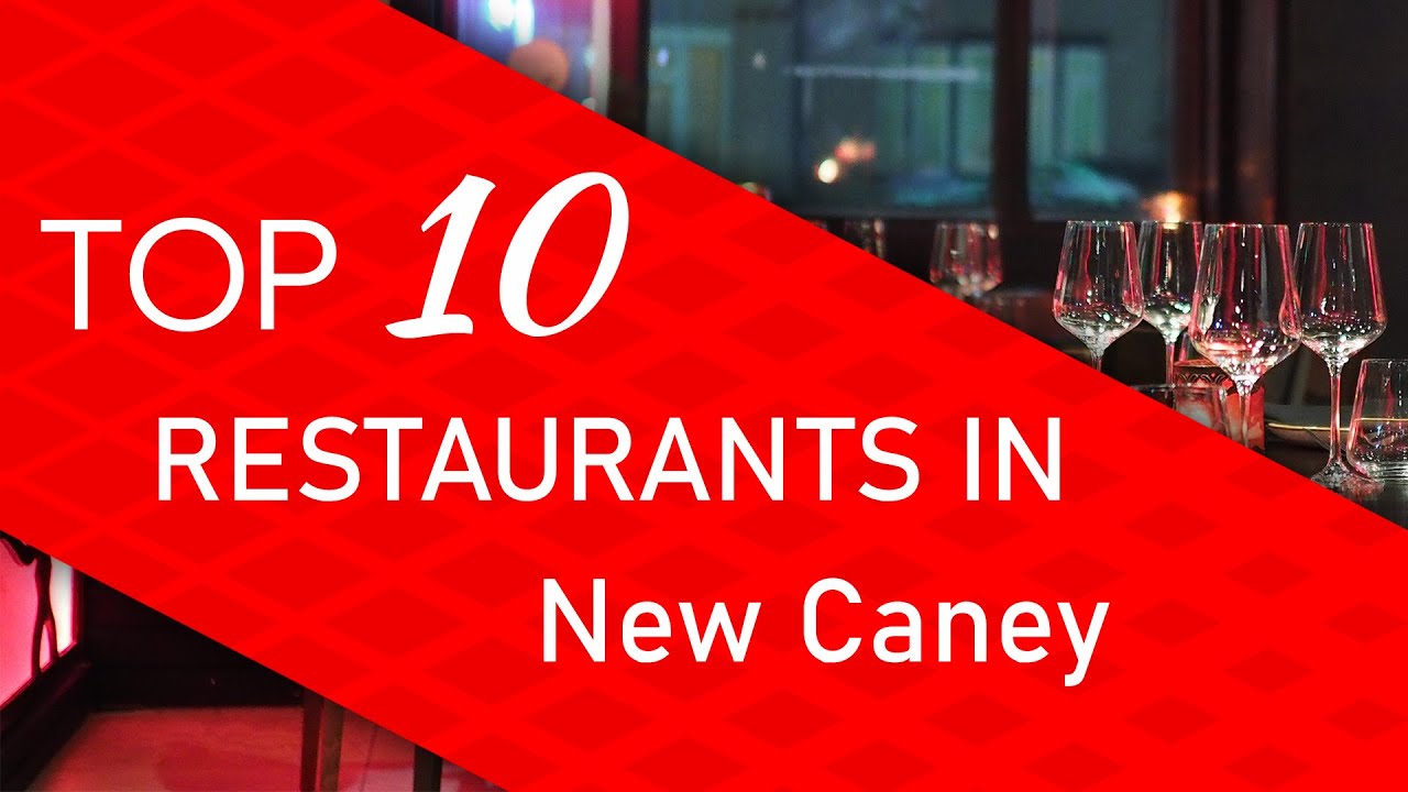 Top 10 best Restaurants in New Caney, Texas