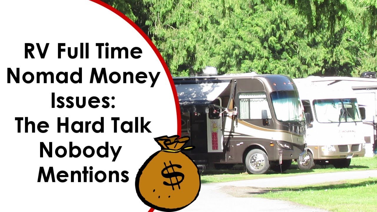 RV Full Time Nomad Money Issues: The Hardtalk Nobody Mentions