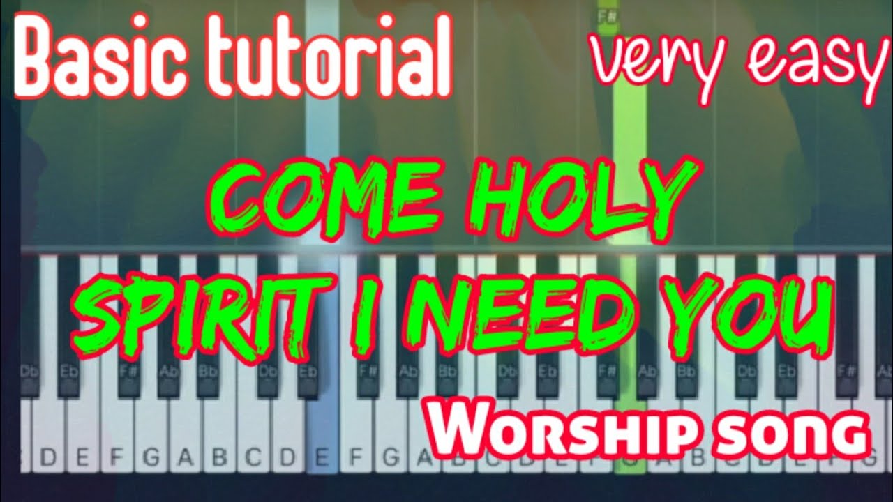 Come Holy Spirit I need You - Easy Piano