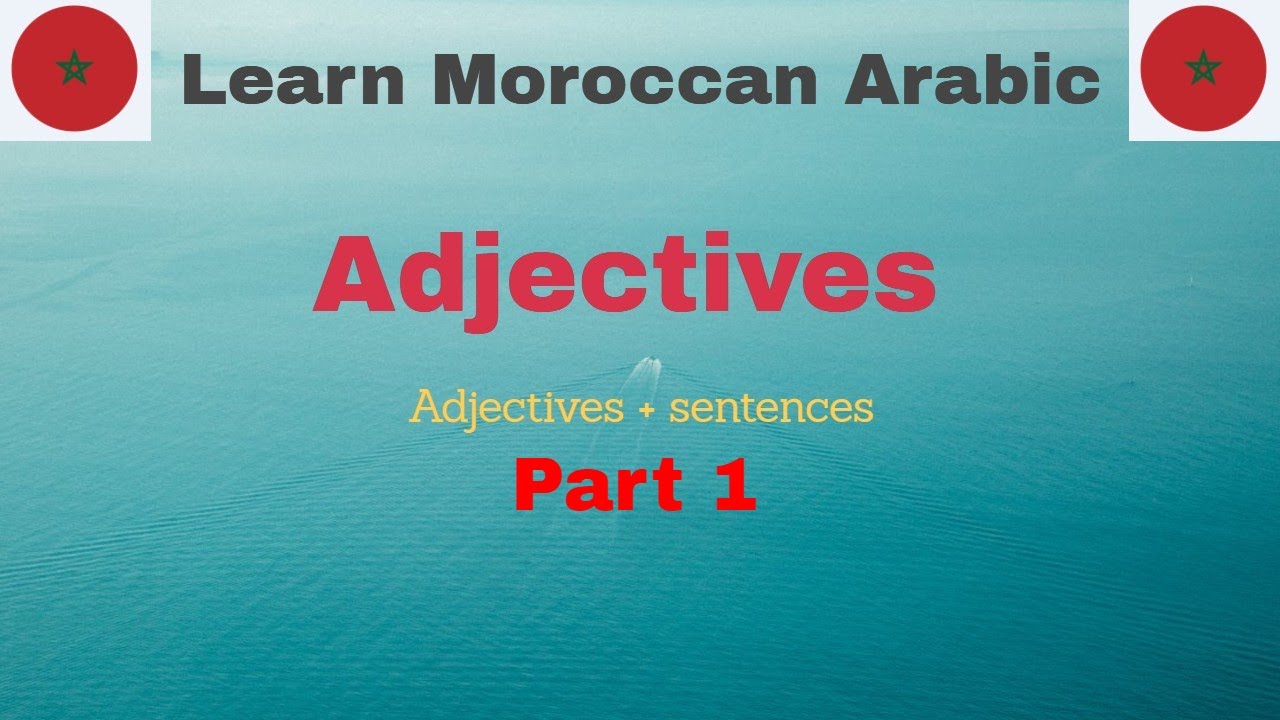 Learn Mor Arabic :  30 Adjectives + sentences part 1