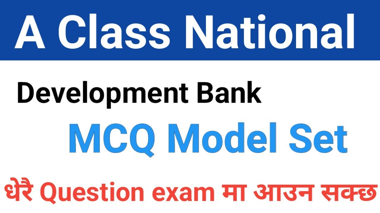 A CLASS NATIONALDEVELOPMENT BANK MODEL SET MCQ Examमासोधन सक्ने उच्च सम्भावना भएको प्रश्न join group