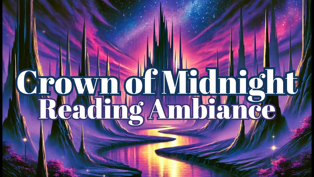Crown of Midnight Ambiance | Thone of Glass Series