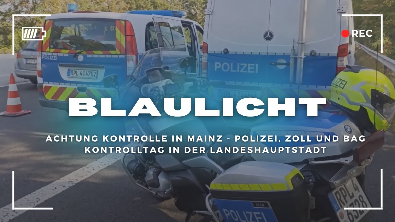 Achtung Kontrolle in Mainz - Polizei, Zoll und BAG Kontrolltag in der Landeshauptstadt