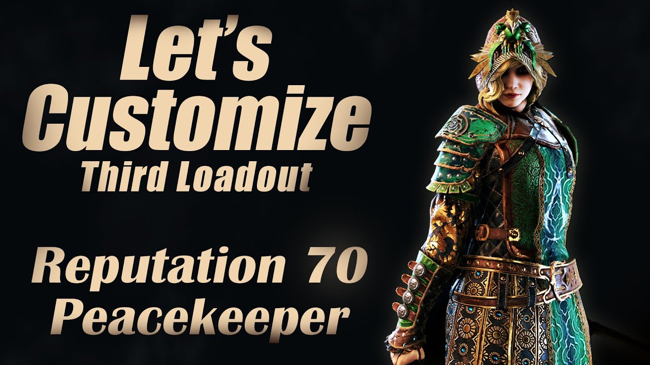 Reputation 70 Peacekeeper Fashion Customization - For Honor - Let's Customize Her Third Loadout!