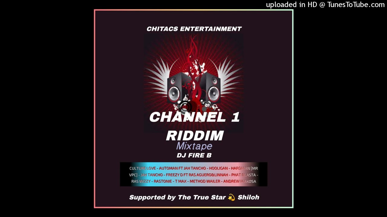 Channel 1 Riddim Mixtape Done by Fire B