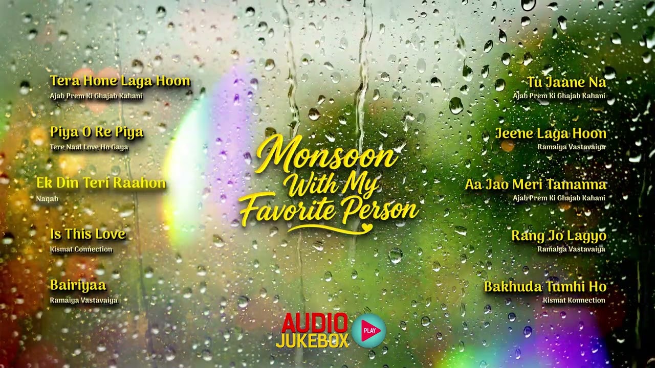 🌧️ Monsoon With My Favorite Person | Romantic Bollywood Love Songs | Audio Jukebox | Baarish Songs