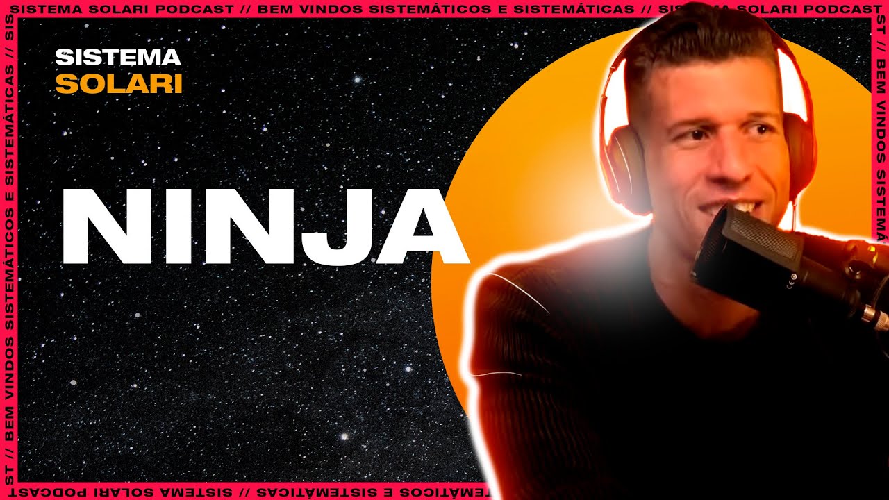 Poderosíssimo NINJA (Douglas Viegas) .  Sistema Solari PODCAST #121