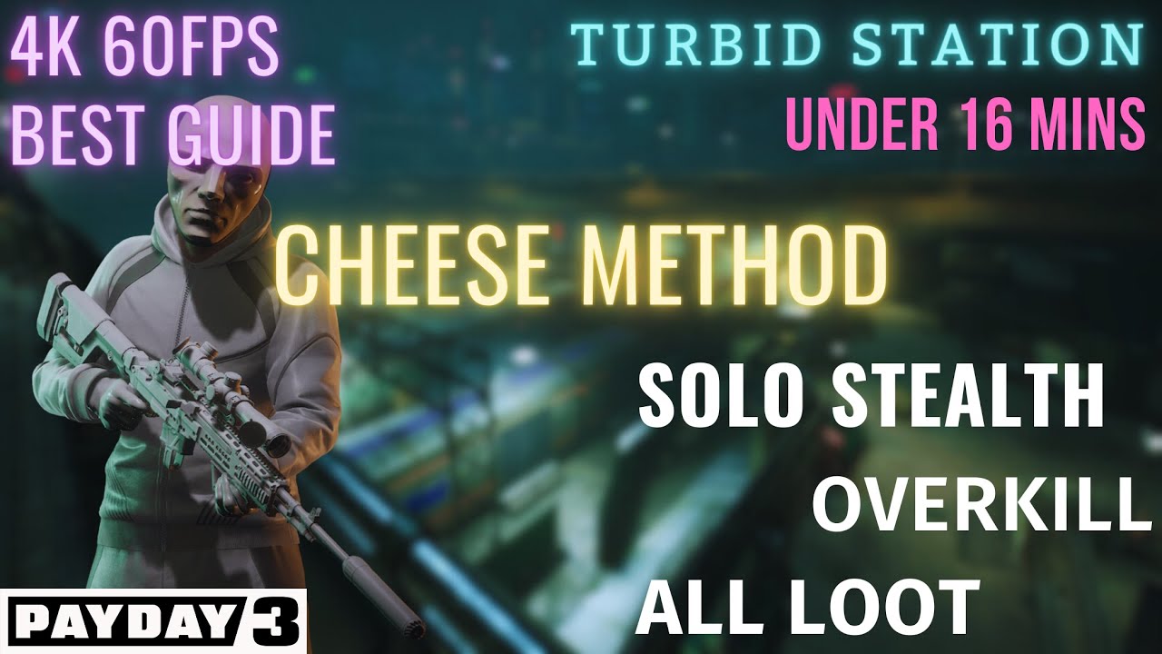 Payday 3 | *NOT PATCHED* Turbid Station - Cheese Method -  [XP/Money Farm] - 4K 60fps