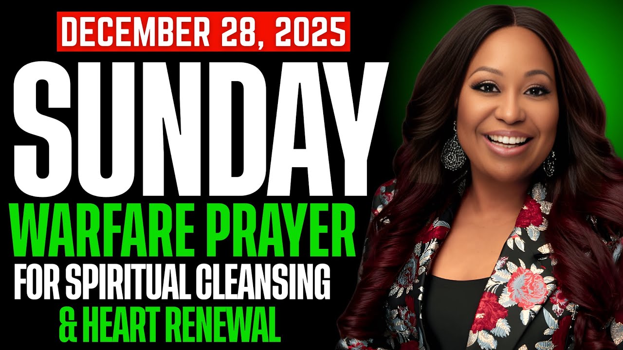 Sunday, DECEMBER 28, 2025 — WARFARE PRAYER FOR SPIRITUAL CLEANSING & HEART RENEWAL by Dr Cindy Trimm