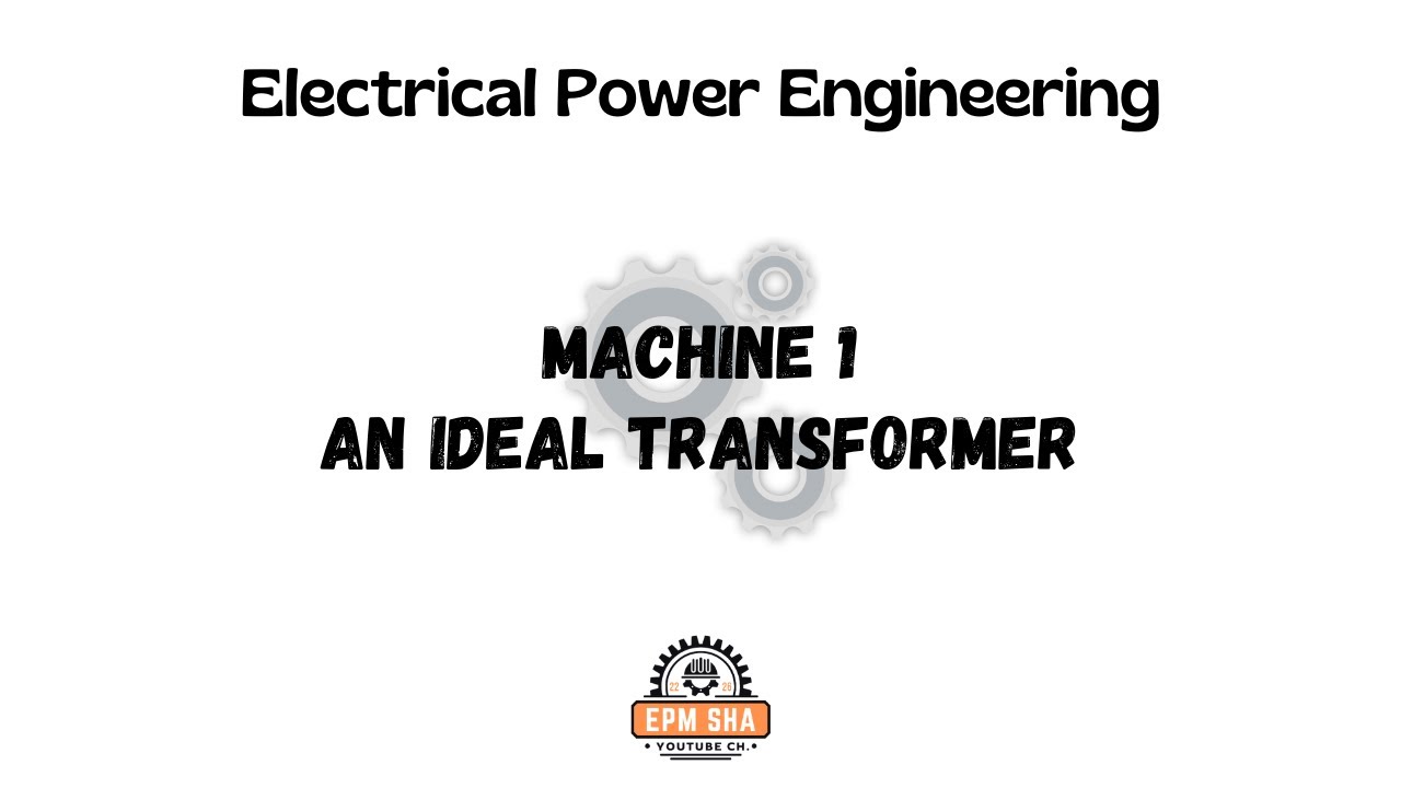 Machine 1 - An Ideal Transformer