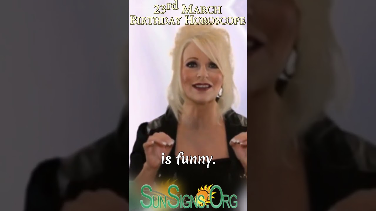23rd march birthday horoscope ♈️ Born On March 23 - Happy Birthday | SunSigns.Org #shortsyoutube