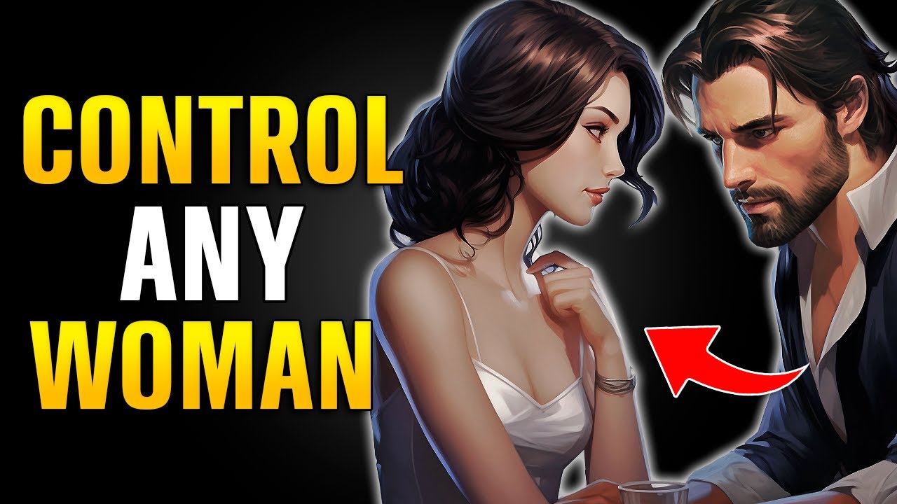 How To Gain Power Over Any Woman