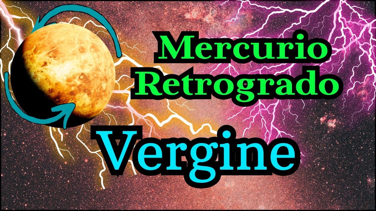 Mercurio Retrogrado per la VERGINE ♍️
