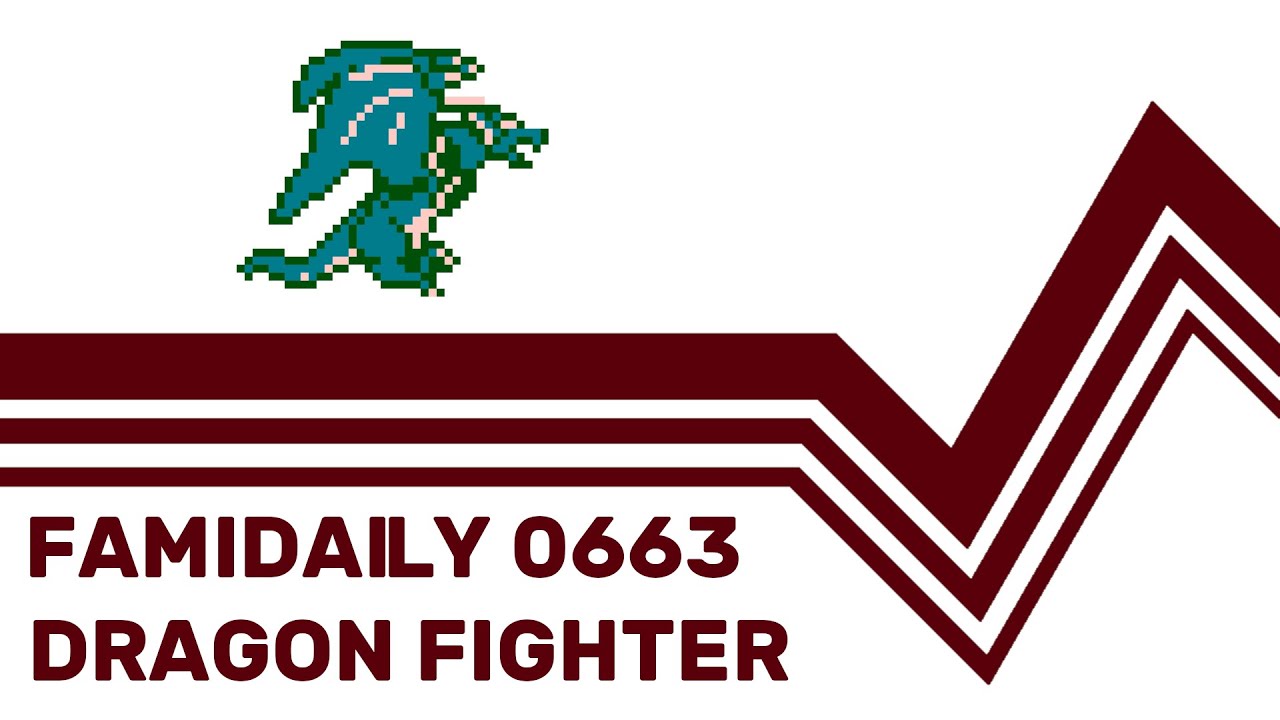 Famidaily - Episode 0663 - Dragon Fighter (ドラゴンファイター)