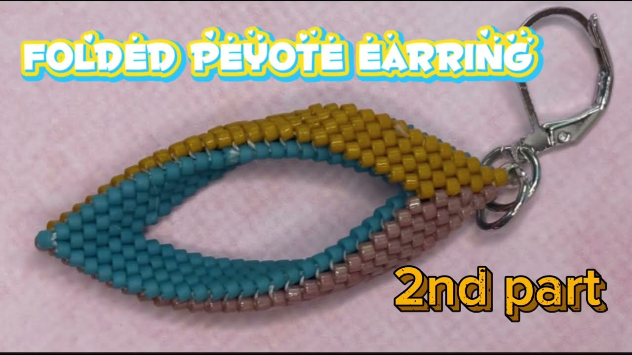 Folded Peyote Earrings - Part 2