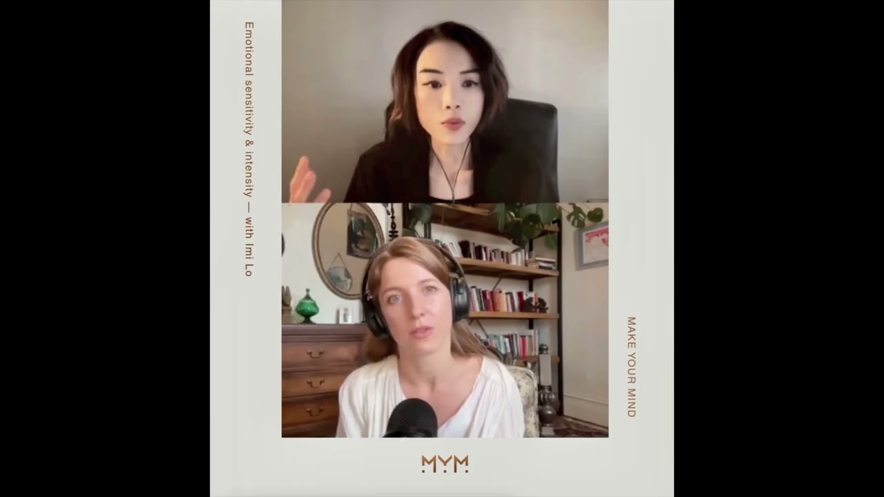 Imi's Interview on Make Your Mind Podcast - On Neurodiversity, Emotional Intensity and Sensitivity