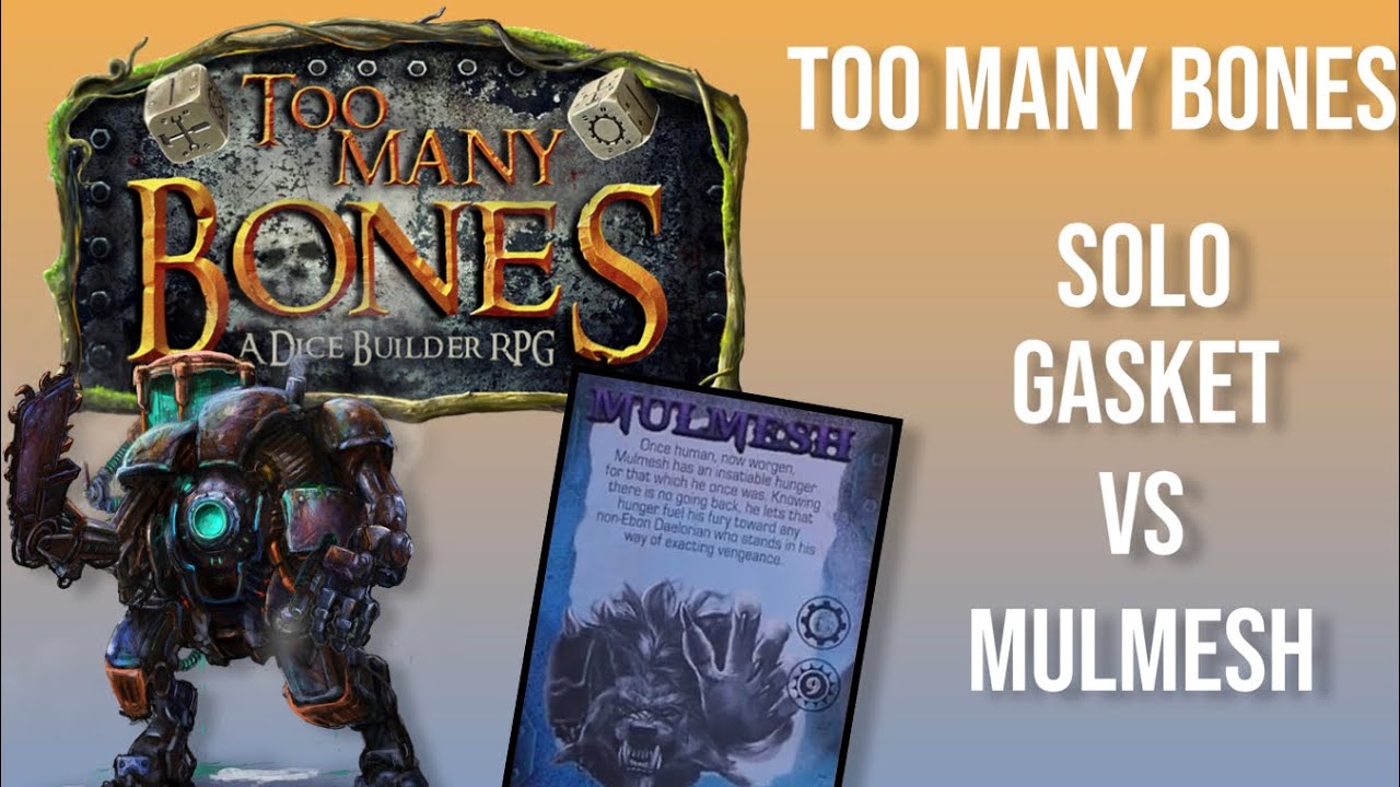 Gasket vs Mulmesh! Too Many Bones Solo!