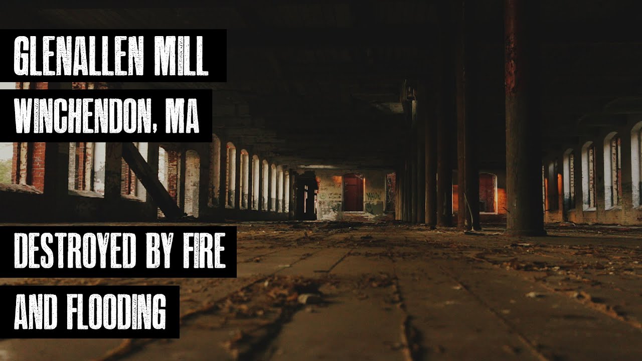 Exploring the Glenallen Mill | Winchendon, MA
