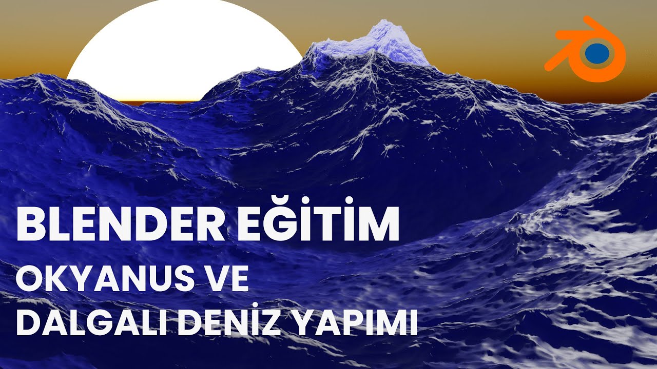 GERÇEKÇİ SU, DENİZ VE DALGA YAPIMI // BLENDER EĞİTİM