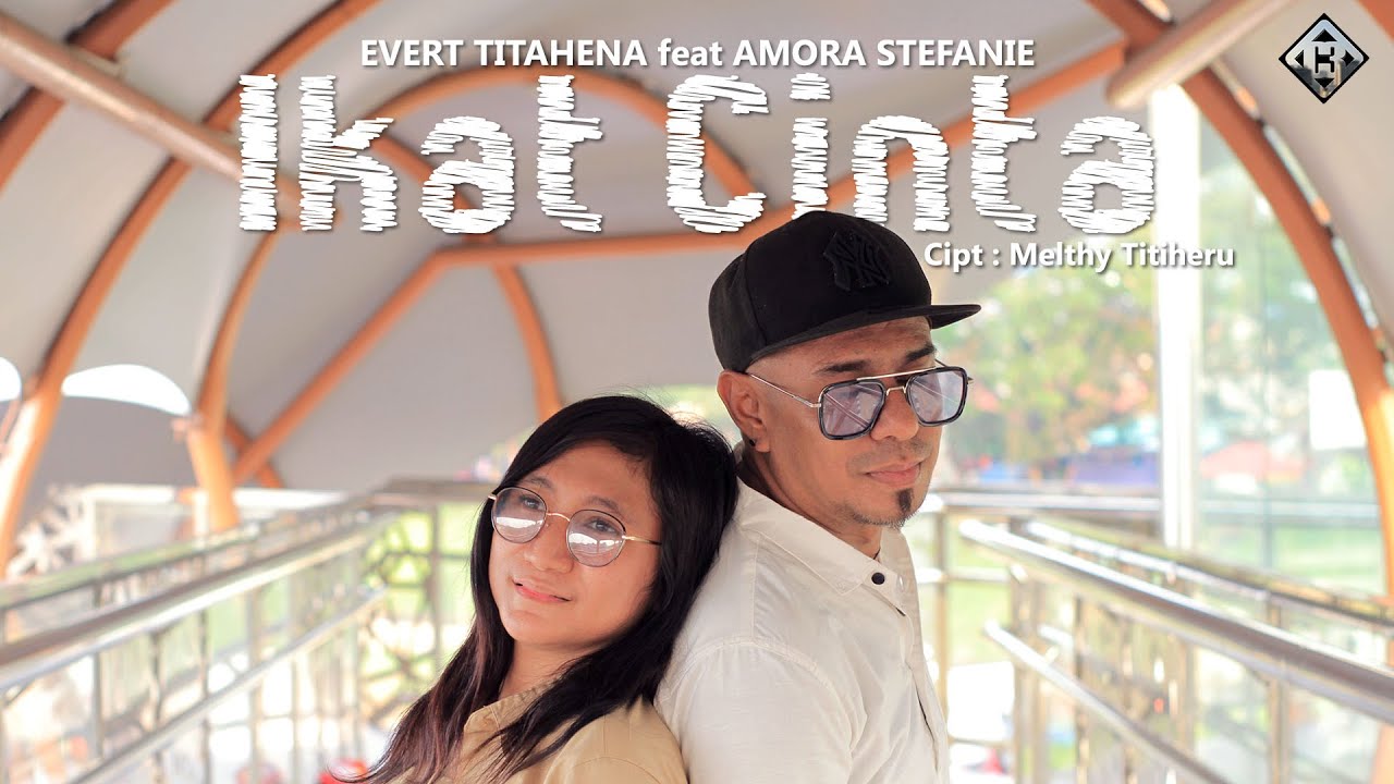 IKAT CINTA - EVERT TITAHENA feat AMORA STEFANIE.(OFFICIAL MUSIC VIDEO)