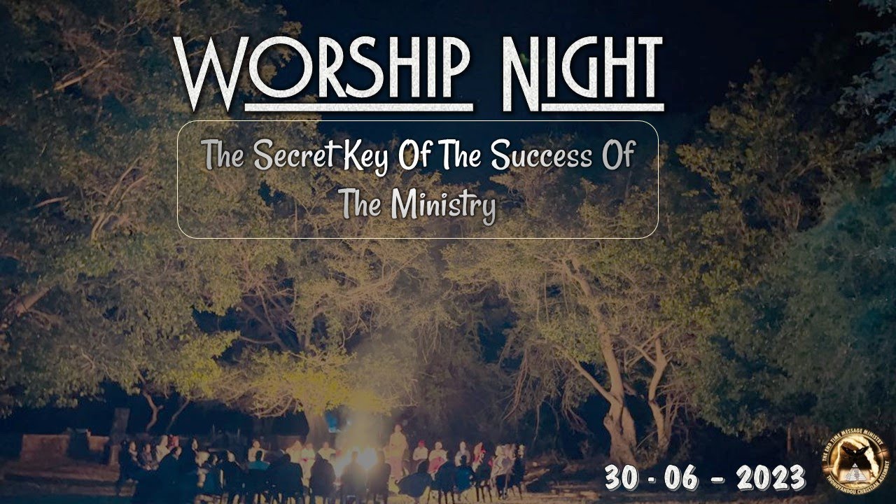 Worship Night: The Secret Key Of The Success Of The Ministry - 300623