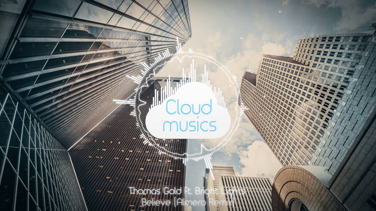 Thomas Gold ft Bright Lights - Believe (Almero Remix)