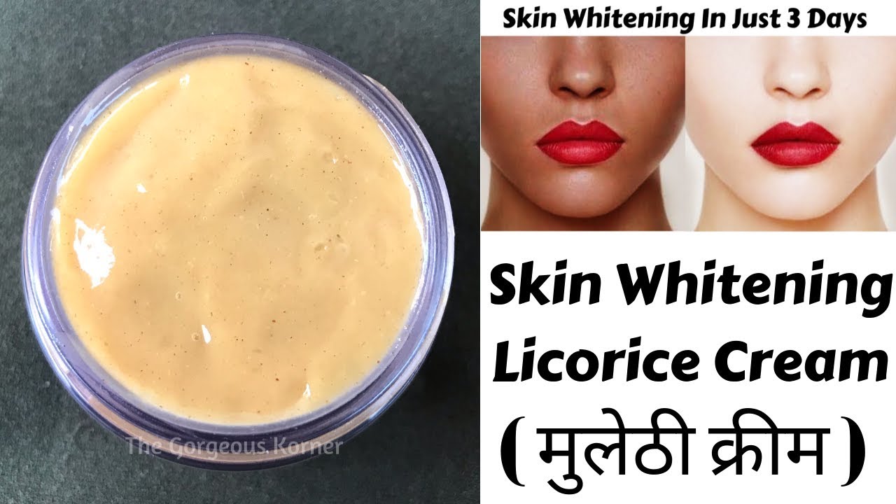 Mulethi Cream Kaise Banaye | Gore Hone Ki Cream Ghar Par Banaye | Skin Whitening Licorice Cream