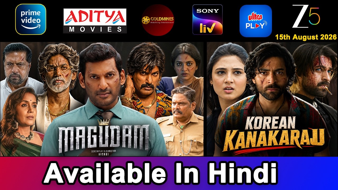 9 New South Movies Now Available in Hindi | Korean Kanakaraju, Magudam | 15th August 2026