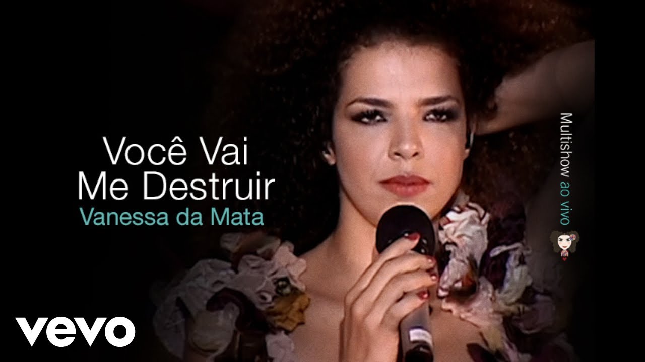 Vanessa Da Mata - Você Vai Me Destruir (Ao Vivo)