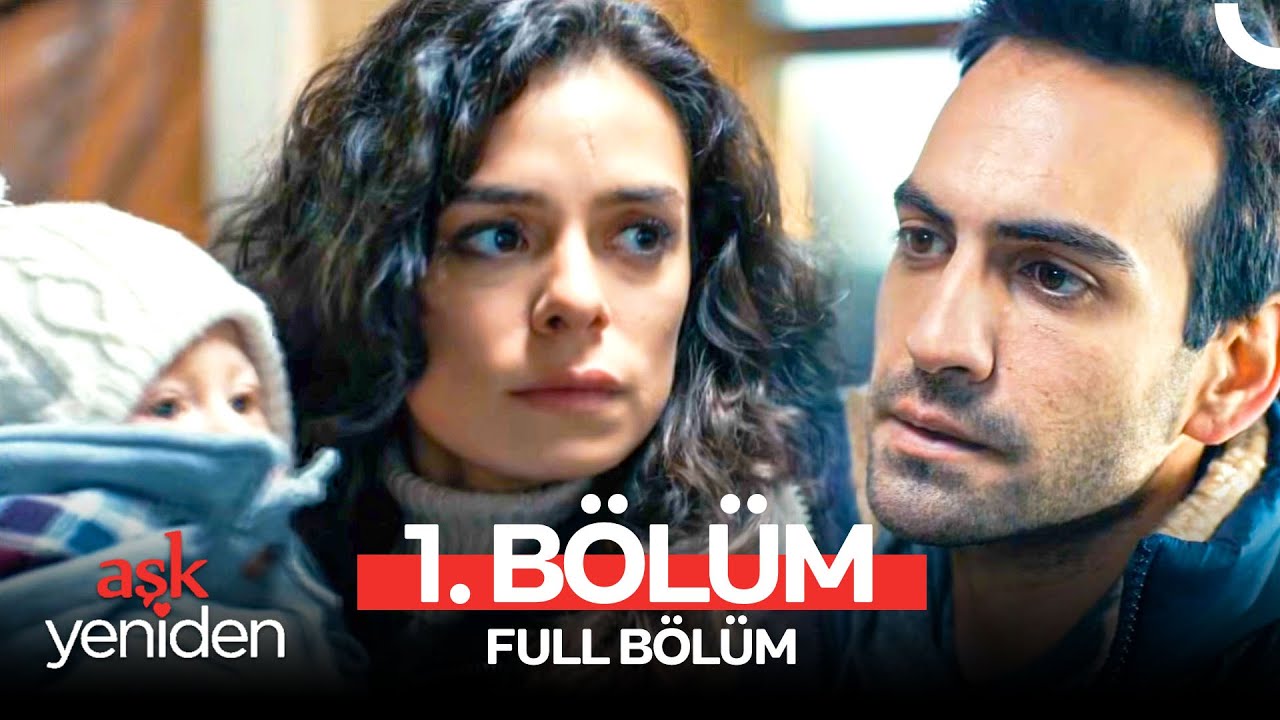 Aşk Yeniden 1. B&ouml;l&uuml;m