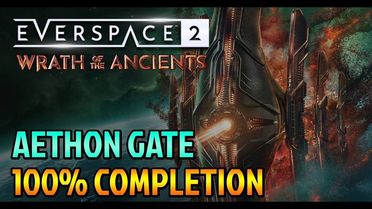Aethon Gate 100% Completion All Collectibles Everspace 2 Wrath of the Ancients