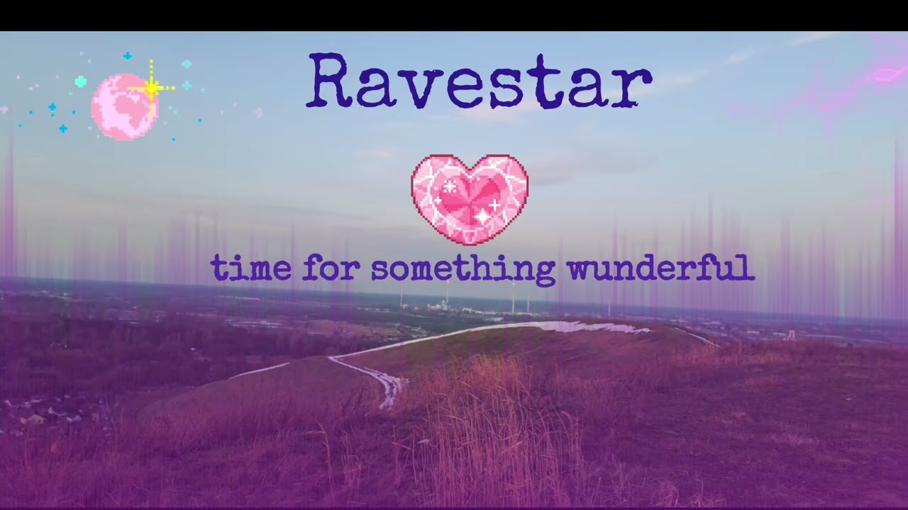 Ravestar - time for something wunderful 