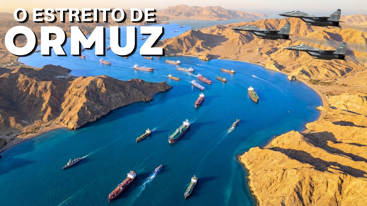 O Estreito de Ormuz: A Rota Que Pode Derrubar a Economia Global